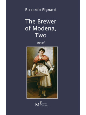 The brewer of Modena. Vol. 2