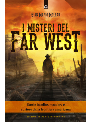 I misteri del Far West. Sto...