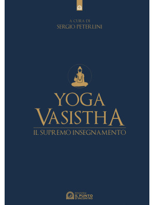 Yoga vasistha. Il supremo insegnamento