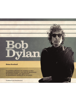 Bob Dylan. Ediz. illustrata...