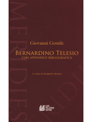 Bernardino Telesio. Con app...