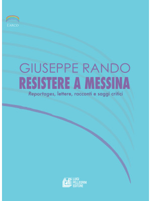 Resistere a Messina. Report...