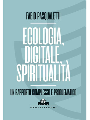 Ecologia, digitale, spiritu...