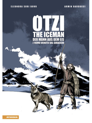Ötzi. L'uomo venuto dal ghi...