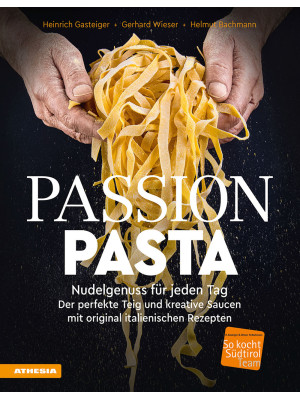 Passion Pasta. Nudelgenuss ...