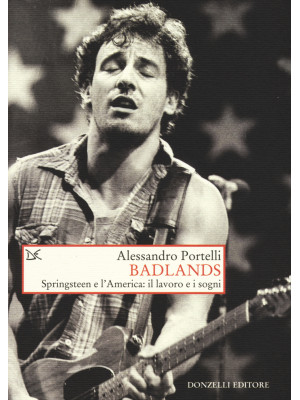 Badlands. Springsteen e l'A...