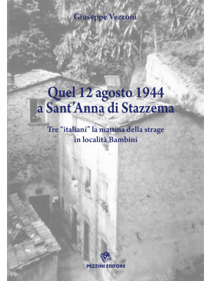 Quel 12 agosto 1944 a Sant'...