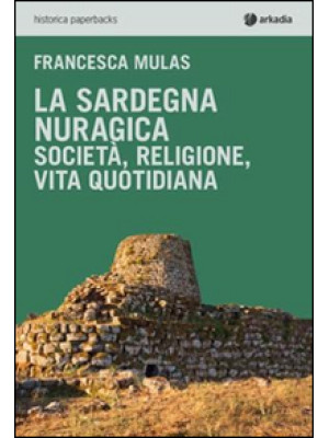 La Sardegna nuragica. Socie...