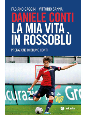 Daniele Conti. La mia vita ...