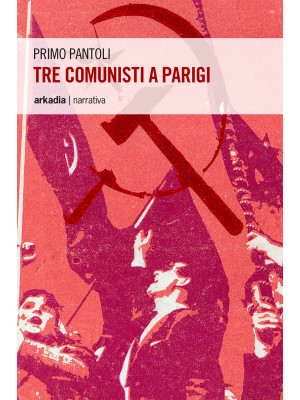 Tre comunisti a Parigi