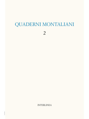 Quaderni montaliani. Vol. 2