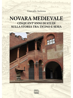 Novara medievale. Cinquant'...