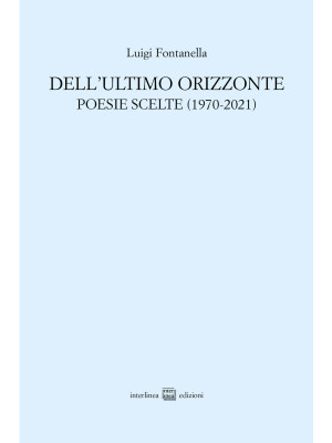 Dell'ultimo orizzonte. Poes...