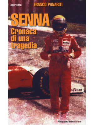 Senna. Cronaca di una tragedia