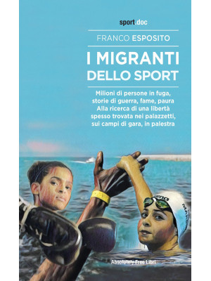 I migranti dello sport. Mil...