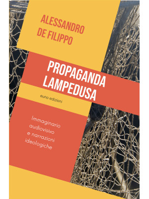 Propaganda Lampedusa. Immag...