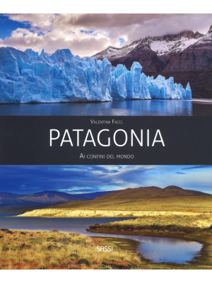 Patagonia. Ai confini del m...