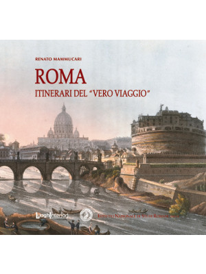 Roma. Itinerari del «vero v...