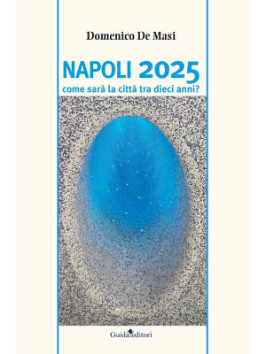Napoli 2025. Come sarà la c...