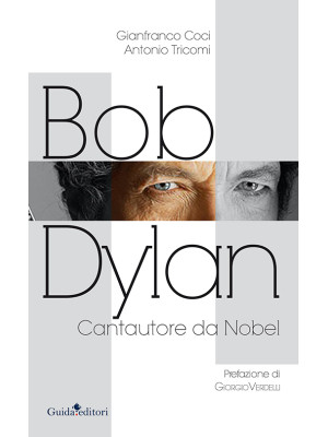 Bob Dylan. Cantautore da Nobel