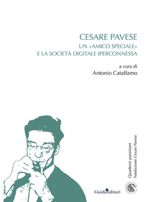 Cesare Pavese. Un «amico sp...