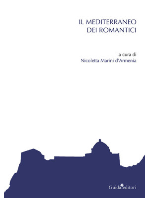 Il Mediterraneo dei romantici