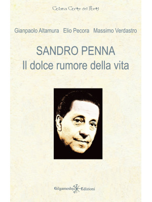 Sandro Penna. Il dolce rumo...