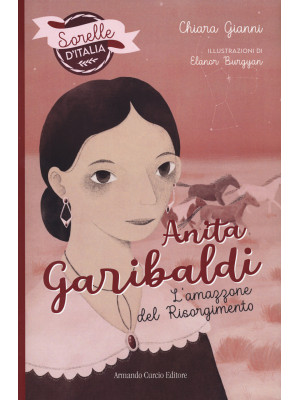 Anita Garibaldi. L'amazzone...