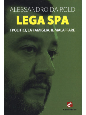 Lega Spa. I politici, La fa...