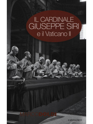 Il cardinale Giuseppe Siri ...