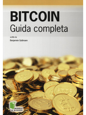 Bitcoin. Guida completa