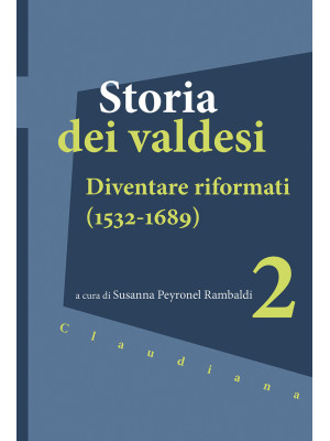 Storia dei valdesi. Vol. 2:...
