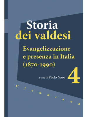 Storia dei valdesi. Vol. 4:...