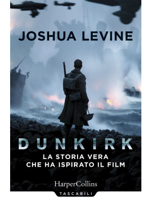 Dunkirk: la storia vera che...