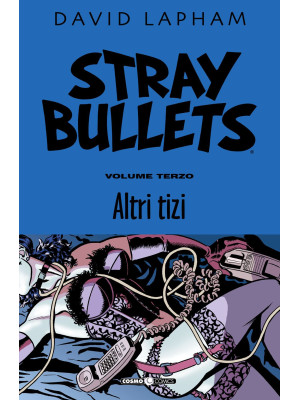 Stray bullets. Vol. 3: Altr...