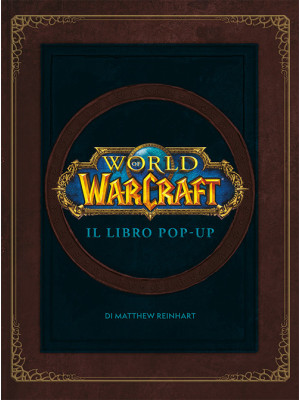World of Warcraf. Il libro ...
