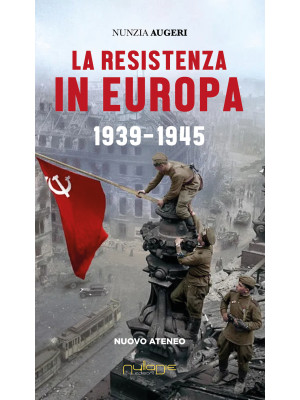 La Resistenza in Europa. 19...