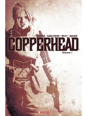 Copperhead. Vol. 1: Un nuov...