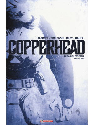 Copperhead. Vol. 2: Fuga ne...