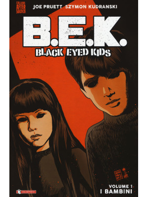 B.E.K. Black eyed kids. Vol...