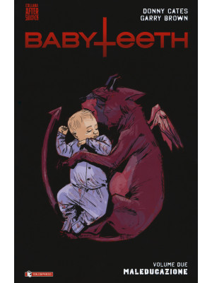 Babyteeth. Vol. 2: Maleduca...