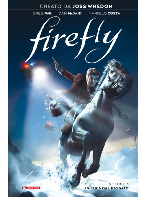 Firefly. Vol. 3: In fuga da...