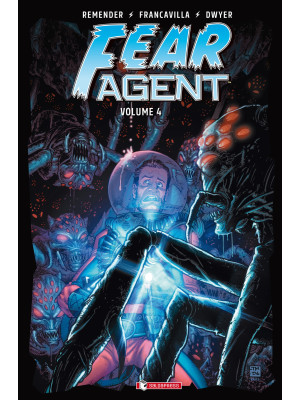 Fear agent. Vol. 4