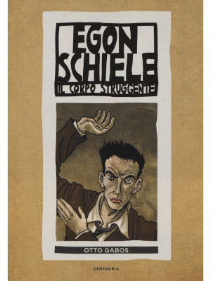 Egon Schiele. Il corpo struggente