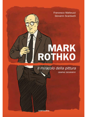 Mark Rothko. Il miracolo de...