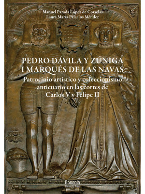 Pedro Dávila y Zúñiga, I ma...