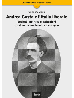 Andrea Costa e l'Italia lib...