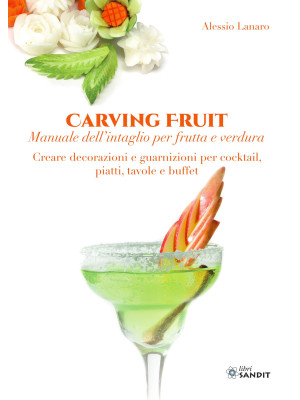 Carving Fruit. Manuale dell...