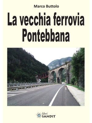 La vecchia ferrovia Pontebbana