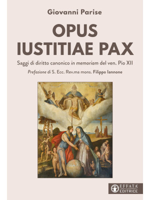 Opus iustitiae pax. Saggi d...